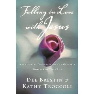 Falling in Love with Jesus: Abandoning Yourself to the Greatest Romance of Your